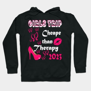 girls trip cheaper than therapy 2022 / 2023 Hoodie